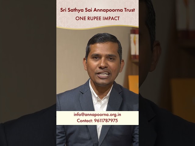 Sri Sathya Sai Annapoorna Trust - ONE RUPEE IMPACT