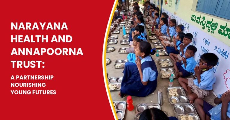 Narayana Health and Annapoorna Trust: A Partnership Nourishing Young Futures