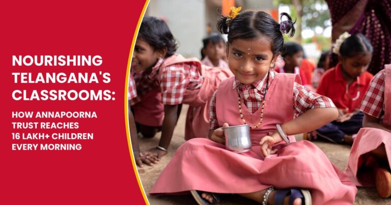 Nourishing Telangana’s Classrooms: How Annapoorna Trust Reaches 16 Lakh+ Children Every Morning